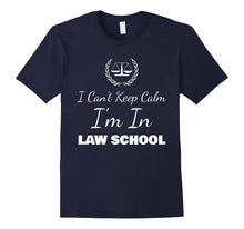 I Can't Keep Calm I'm in Law School Lawyer Funny Shirt Gift