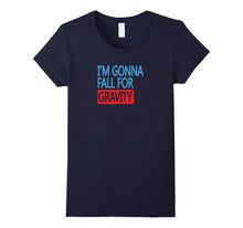 Im Gonna Fall for Gravity Funny Science Pun Statement Tshirt