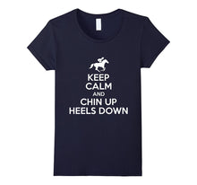 Keep Calm and Chin Up Heels Down Cool Horseback Riding Gifts