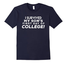 I Survived My Son's First Day of College Funny T-Shirt