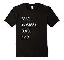 Awesome Best Gamer Dad Ever - Fathers Day Birthday T-Shirt
