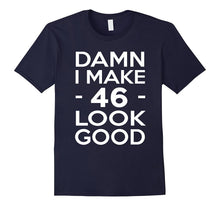 46 Years Old Look Good-46th Birthday Gift Ideas for Her/Him