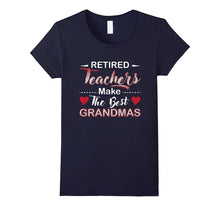 Retired Teachers Make the Best Grandmas T-Shirt