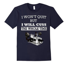 I Won't Quit but I Will Cuss the Whole Time - Gym Exercise