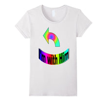 I'm With Him on Right - Gay Gift Shirt