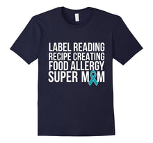 Label Reading Recipe Creating Food Allergy Super Mom T-Shirt