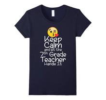 Keep Calm and Let the 7th Grade Teacher Handle It T Shirt