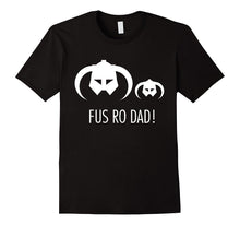 Fus Ro Dad! T-Shirt Happy Father's Day