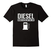 Diesel Because Electric Can't Roll Coal Truck T Shirt