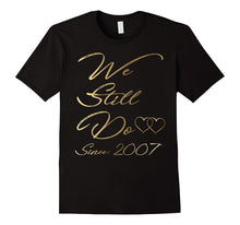 10th Wedding Anniversary Tshirt We Still Do Gifts for Couple
