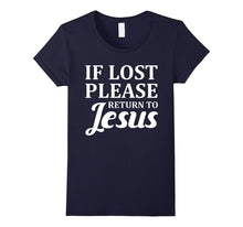 If Lost Please Return to Jesus T-Shirt