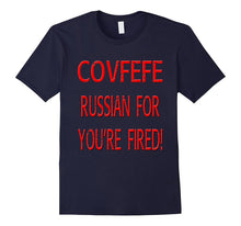 COVFEFE Russian for You're Fired Trump Tweet Funny T-Shirt