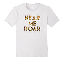 Hear Me Roar: Women's Rights Are Human Rights T-Shirt