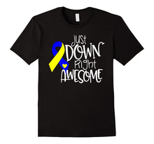 Just Down Right Awesome - Down Syndrome Awareness T-Shirt