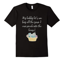 My Hubby Let's Me Sneak Yarn Funny Crochet Knitting T-Shirt