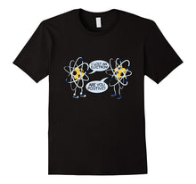 I Lost an Electron T-Shirt Are You Positive? Funny Science