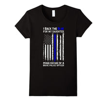 Police Flag Shirt - I Back the Blue for My Daughter T-Shirt