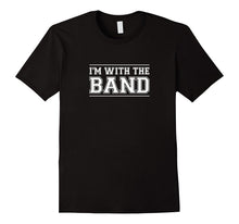 I'm With the Band T-Shirt