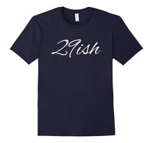 29ish Funny 30th Bday Party Gift T-Shirt for Adults
