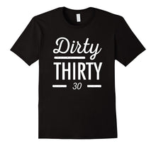 30th Birthday Dirty Thirty Shirt