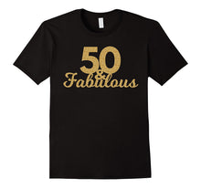 Fifty and Fabulous 50th Birthday Shirt for Women - Gold Text