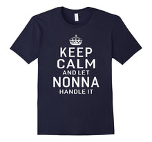 Keep Calm and Let Nonna Handle It Grandma Gift T-Shirt Women