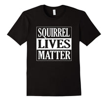 Squirrel Lives Matter Tshirt