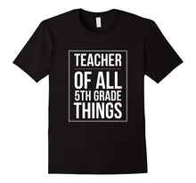 Teacher of All 5th Grade Things Teachers Funny T-Shirt