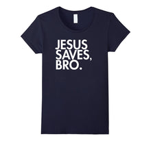 Jesus Saves, Bro. Christian T Shirt
