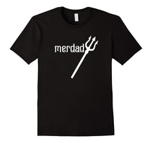 Merdad With Trident Dad T Shirt