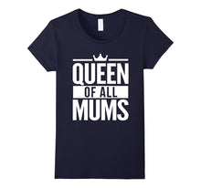 Queen of All Mums Shirt - Family Gift Mama Mother T-Shirt