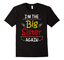 I'm the Big Sister Again T-Shirt Novelty Gift