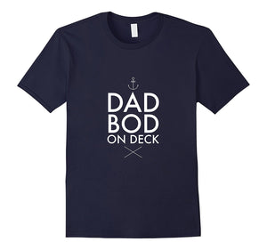 "Dad Bod on Deck" T Shirt