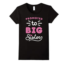 Promoted to Big Sister Shirt Toddler Infants Adult Sizes