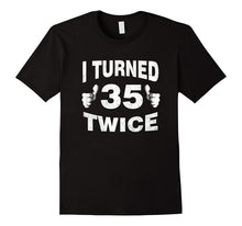 I Turned 35 Twice Funny 70th Birthday T-Shirt Retro Gift