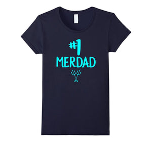 #1 Merdad Father of a Mermaid T Shirt