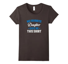 My Favorite Daughter Gave Me This Shirt