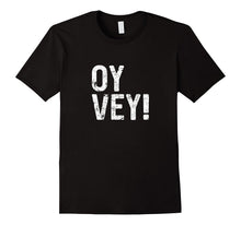 Funny Yiddish and Hebrew Shirts: Oy Vey! (Woe Is Me) Tee