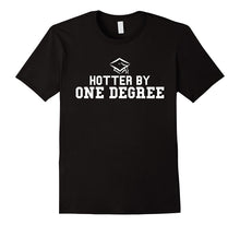 Hotter by One Degree Hilarious T-Shirt