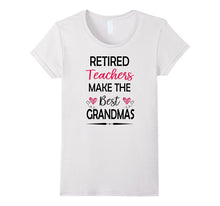 Retired Teachers Make the Best Grandmas T-Shirt