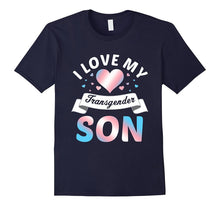 Funny I Love My Transgender Son T-Shirt Bi Gay Lesbian Quote