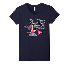 Kinda Pissed About Not Being a Mermaid Funny Magical T-Shirt