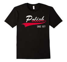 40th Birthday Gift Shirt Polish Since 1977 40 Years Old