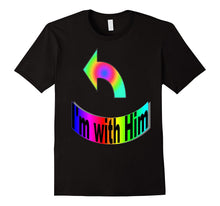 I'm With Him on Right - Gay Gift Shirt