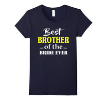Best BROTHER of the Bride Ever Shirt BROTHER Gift