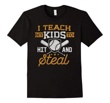 I Teach My Kid to Hit and Steal Baseball Dad T-Shirt