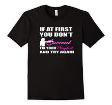 If at First You Don't Succeed Fix Ponytail Try Again T-Shirt
