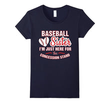 Baseball Sister Shirt I'm Just Here for Concession Stand