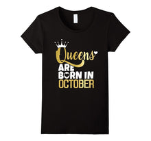 Queens Are Born in October T-Shirt Birthday Fun