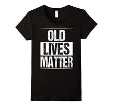 Old Lives Matter T-Shirt Men Women Elderly Seniors